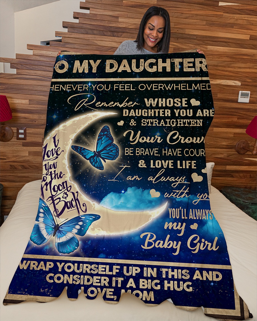 Butterfly moon to my daughter whenever you feel overwhelmed blanket x-large