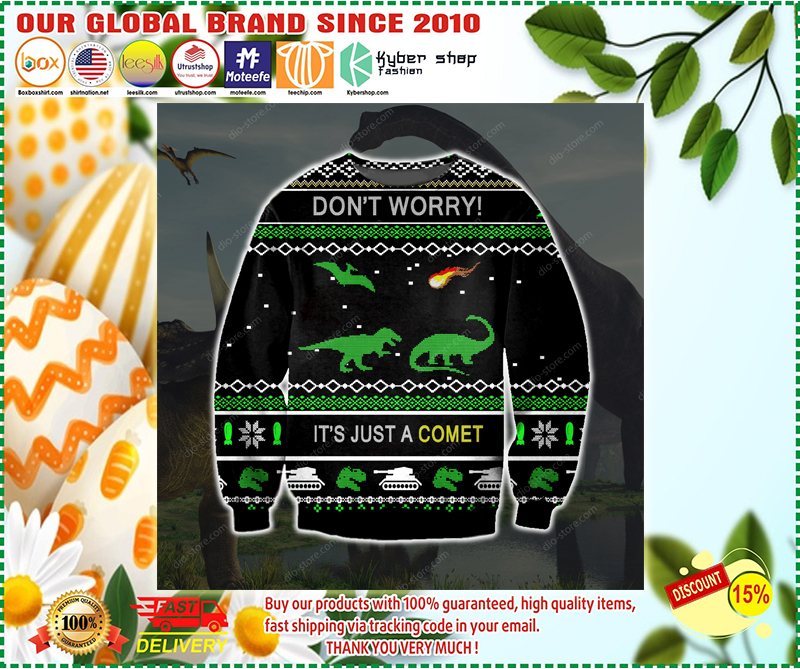 Dinosaur don't worry it's just a comet ugly christmas sweater 3