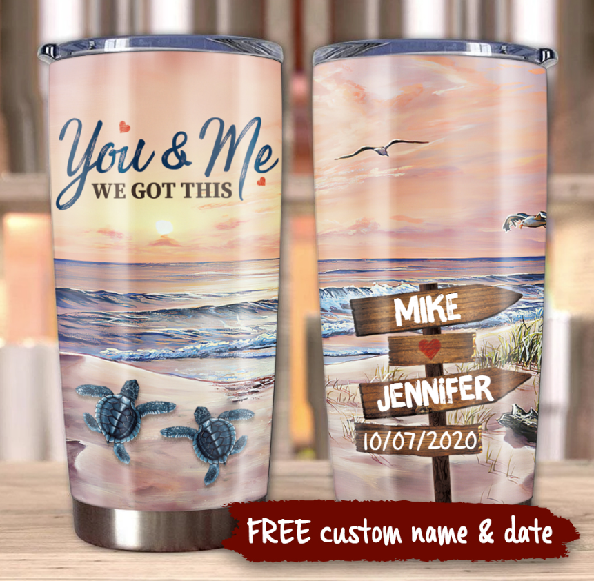 Personalized beach you and me we got this tumbler