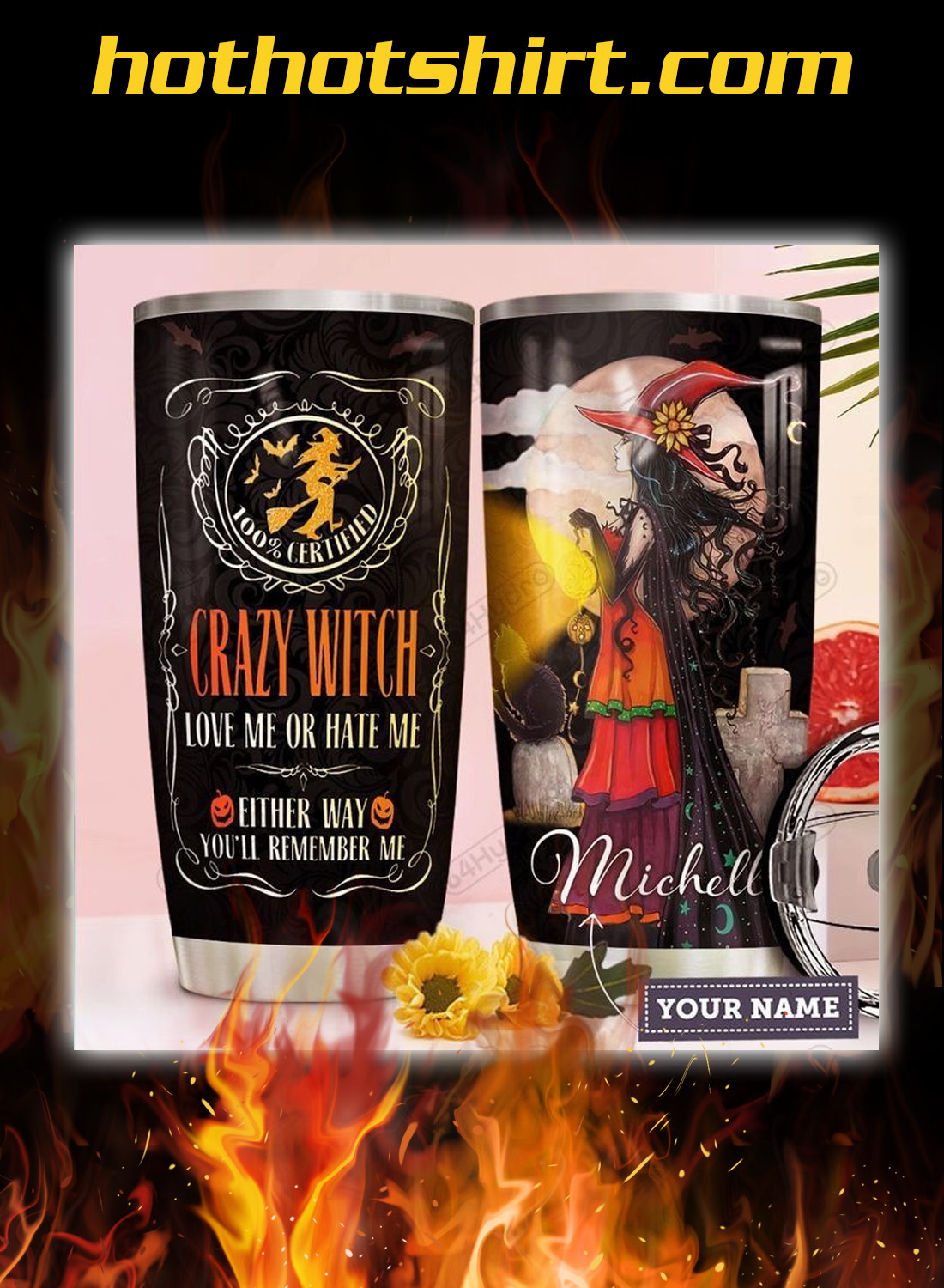 Personalized custom name Crazy witch love me or hate me tumbler – Hothot 281020