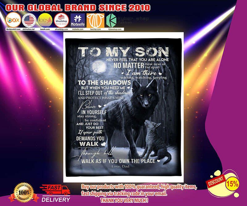 Wolf To my son never feel that you are alone no matter blanket  – LIMITED EDITION