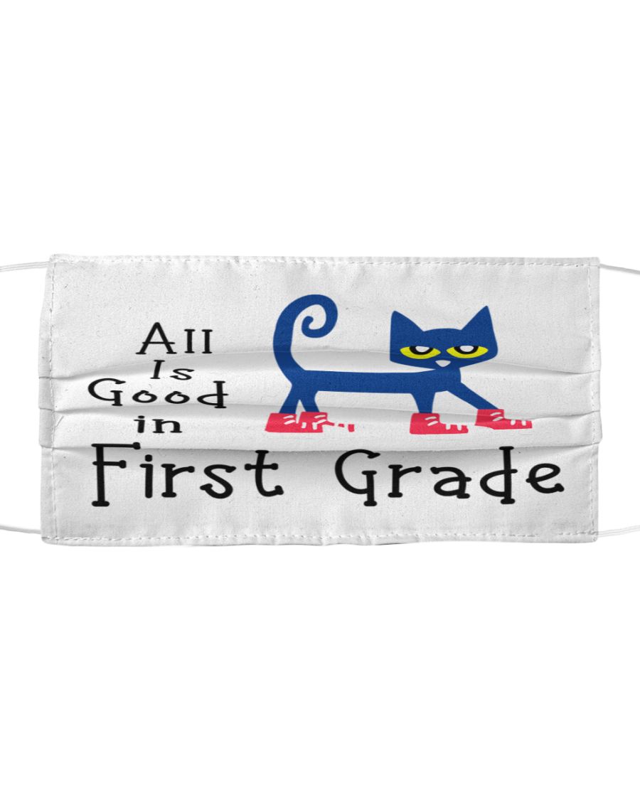 Cat All is good in first grade face mask