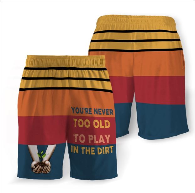 You're never too old to play in the dirt beach short