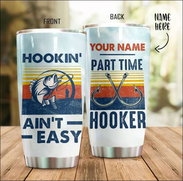 Personalized hookin ain’t easy tumbler – dnstyles