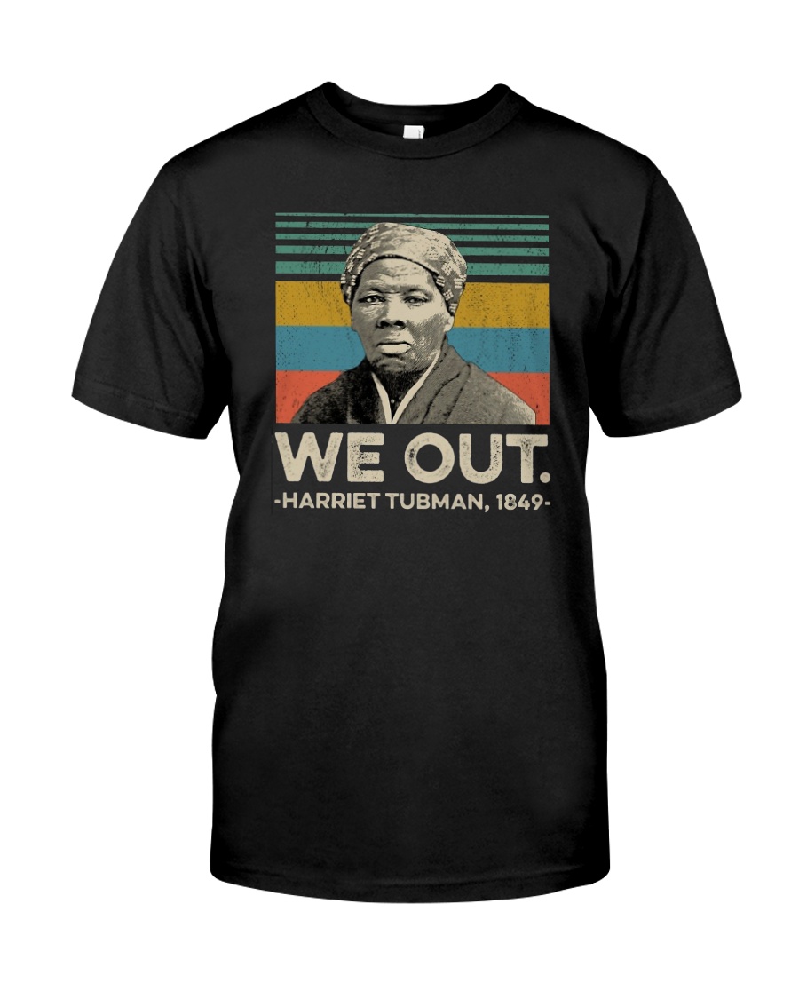 We Out Harriet Tubman 1849 shirt
