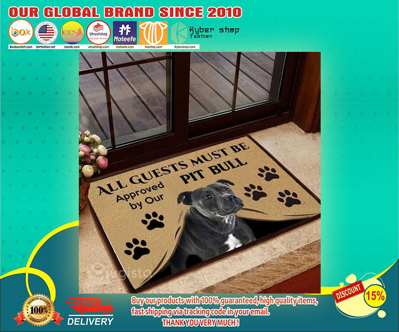 All guests must be approved by our pit bull doormat 3