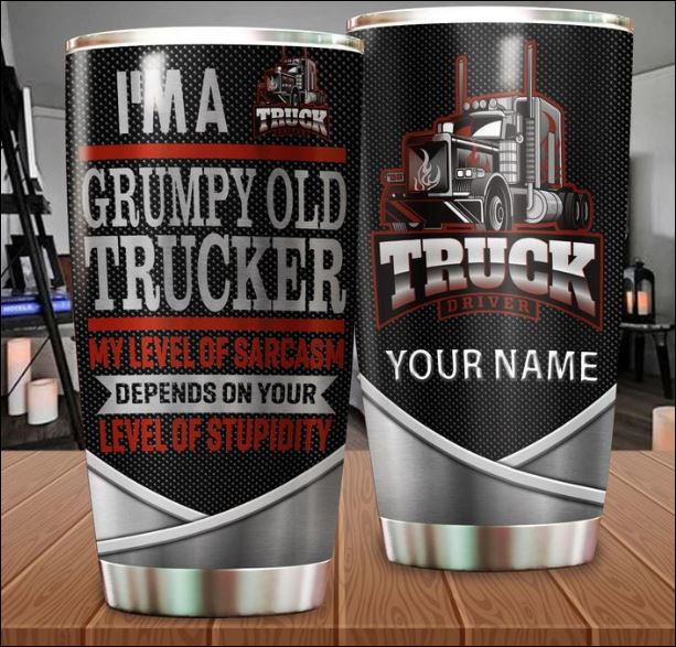 Truck driver i'm a grumpy old man my level of sarcasm depends on your level of stupidity tumbler