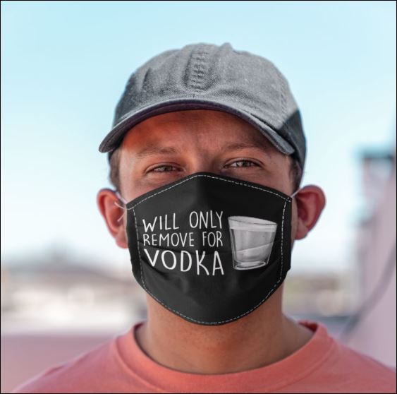 Will only remove for Vodka face mask