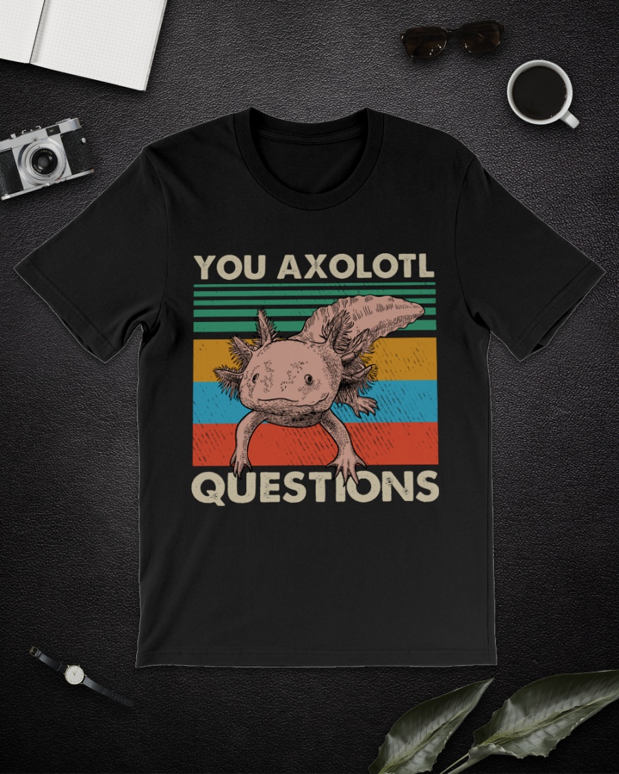 You axolotl questions vintage t-shirt