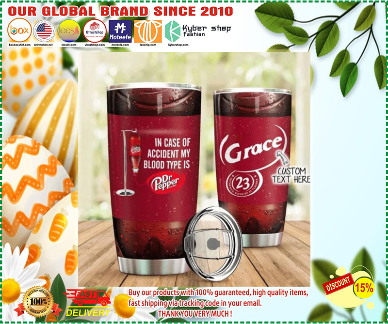Personalized in case of accident my blood type is Dr Pepper tumbler 1