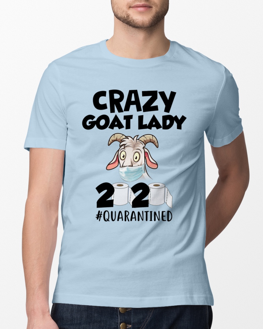 Crazy Goat Lady 2020 quarantined shirt