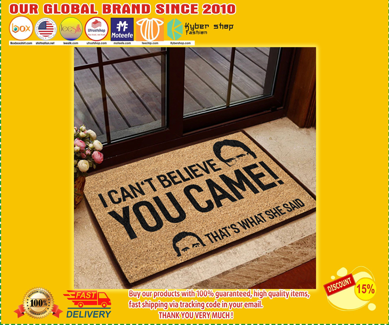 I can't believe you came that's what she said doormat 3