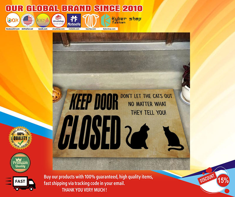 Cat Keep door closed don’t let the cats out no matter what they tell you doormat – LIMITED EDITION