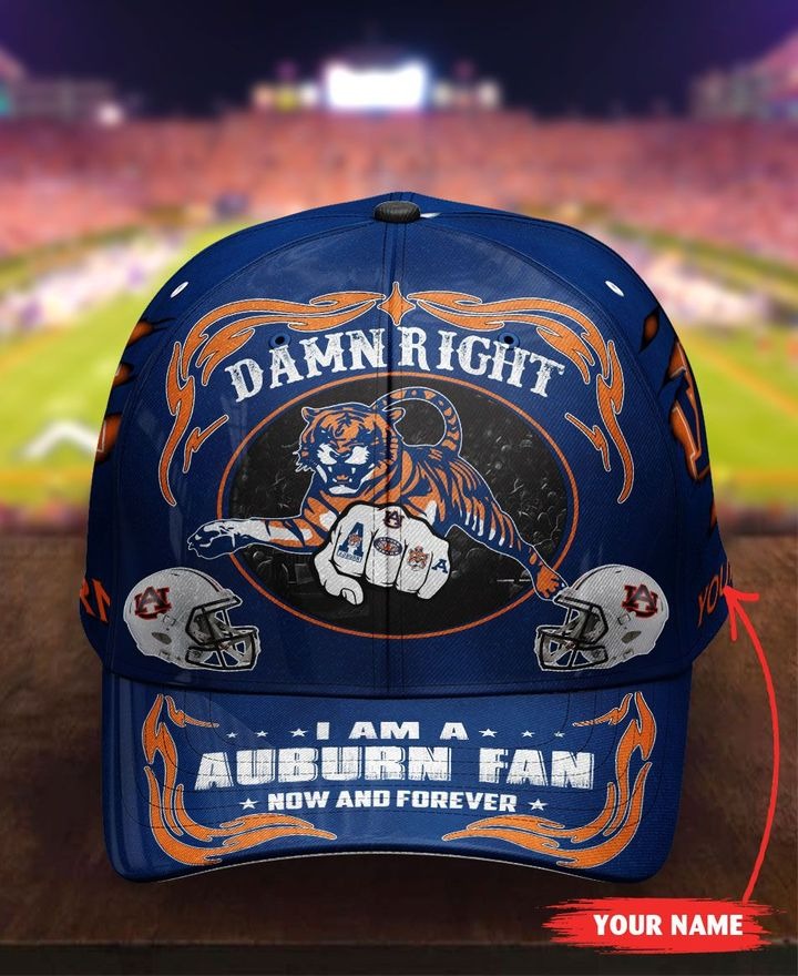Auti Damn right I am a Auburn fan now and forever custom cap
