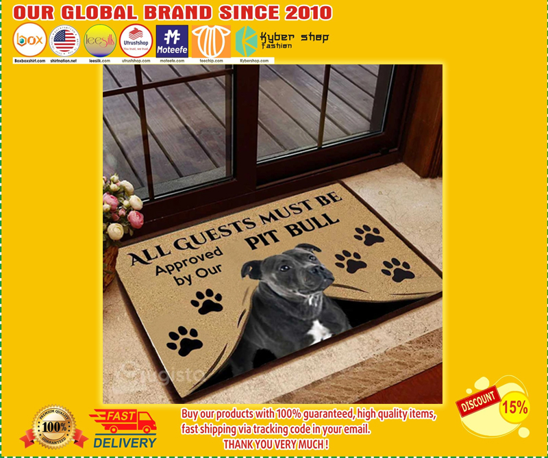 All guests must be approved by our Pitbull doormat 3
