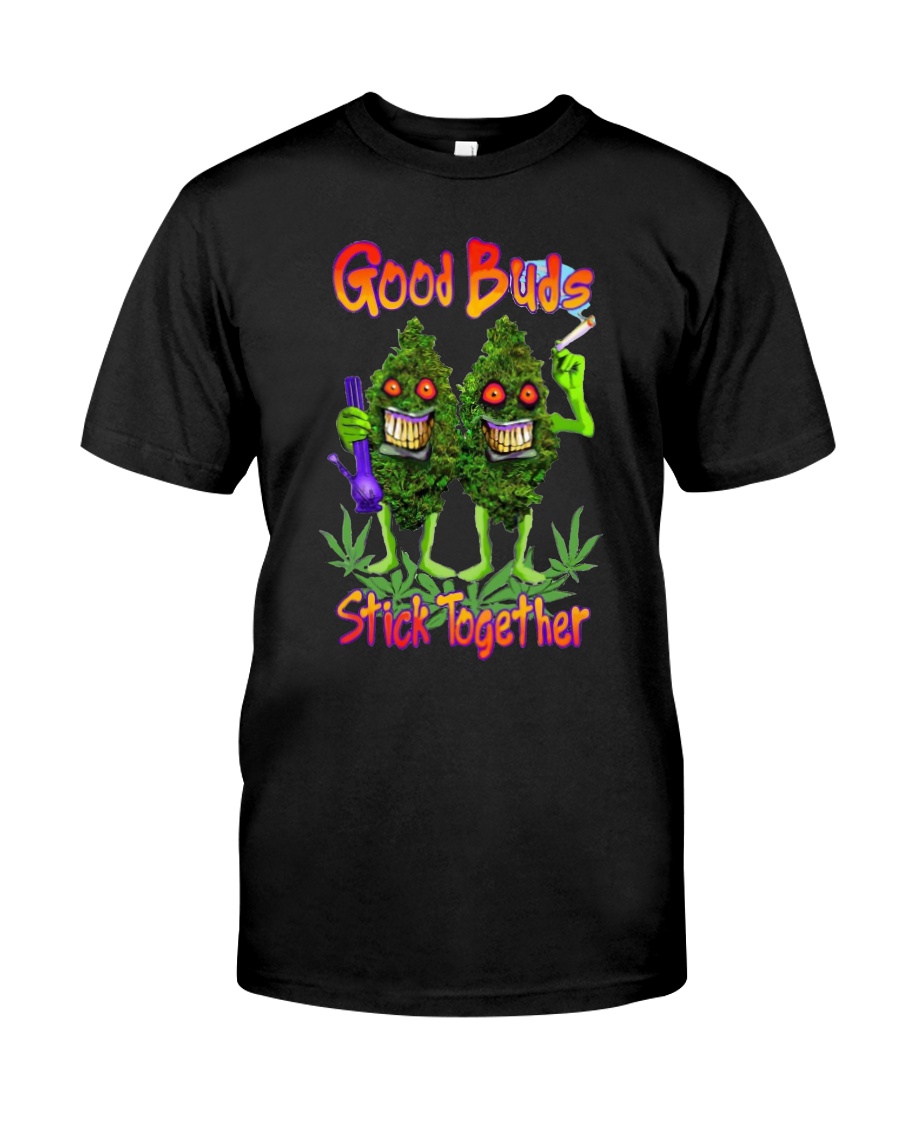 Weeds Good buds stick together shirt