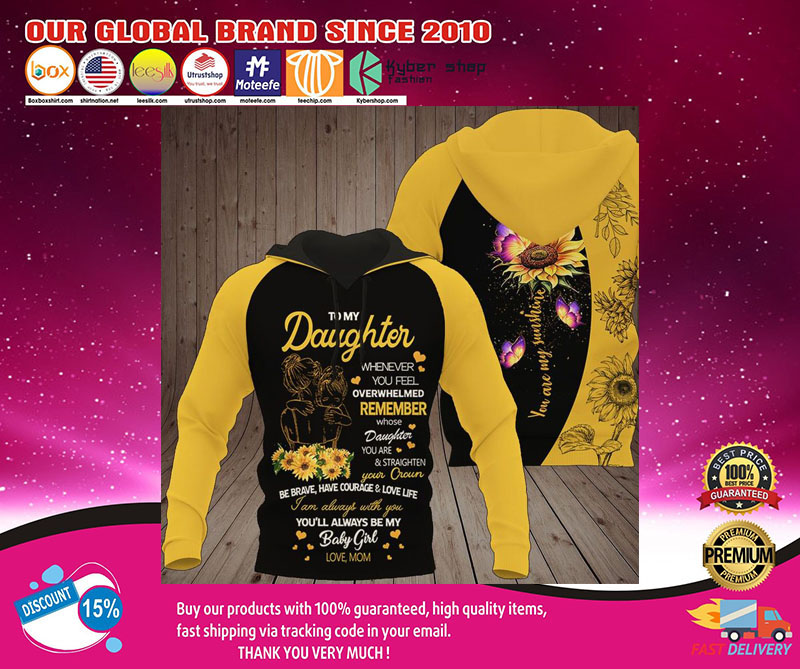 Sunflower To my daughter whenever you feel 3D Hoodie1