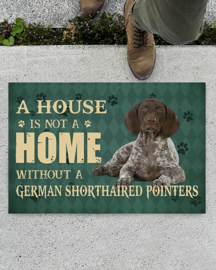 A house is not a home without a german shorthaired pointers doormat