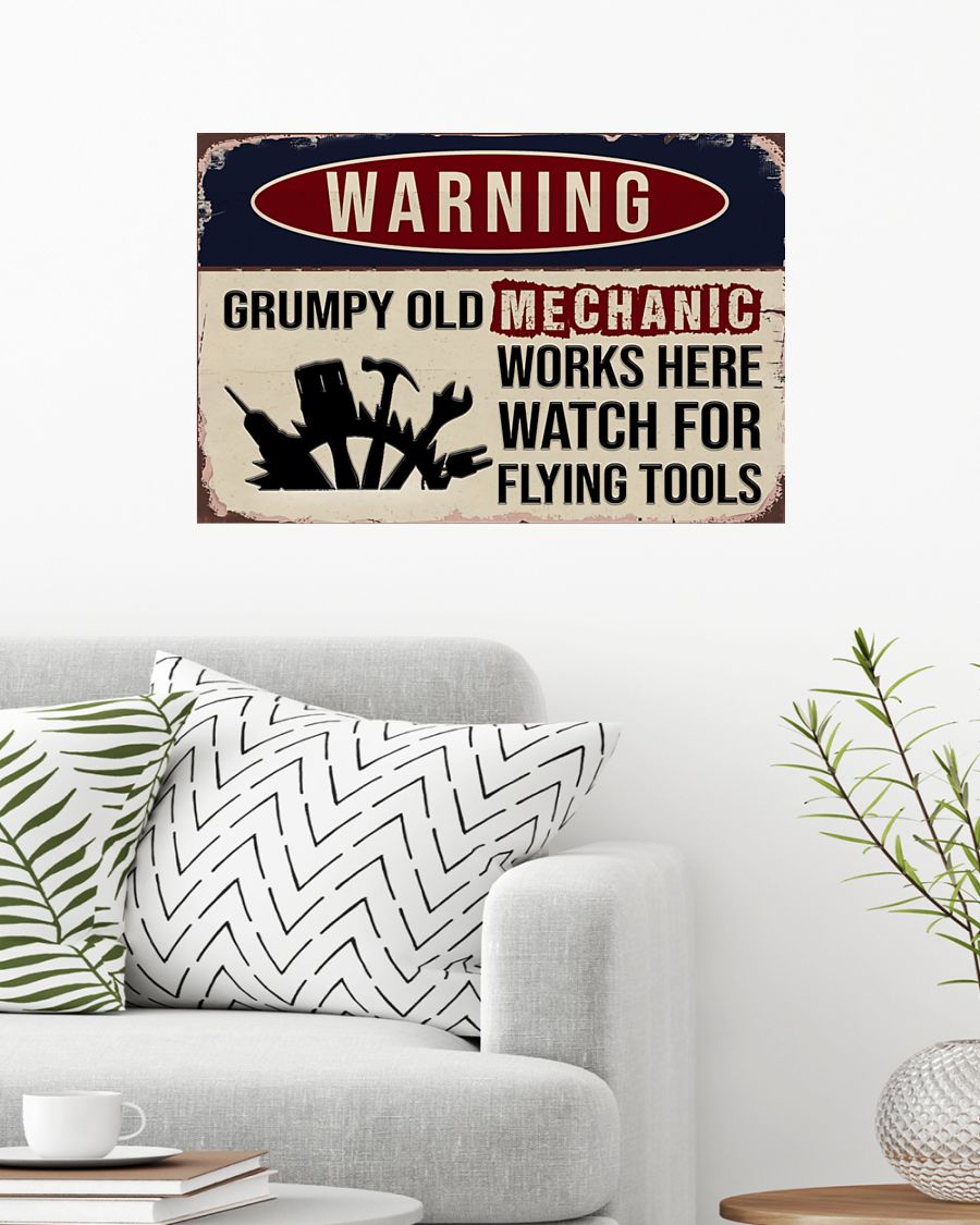 Auto mechanic warning grumpy old mechanic works here watch for flying tools poster 7