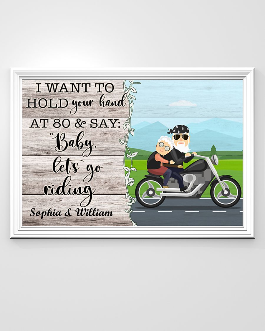 Biker I want to hold your hand at 80 and say baby let's go riding poster 8