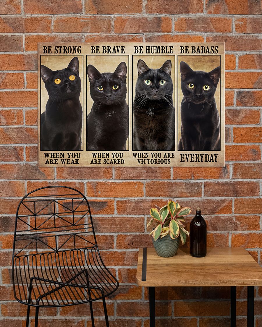 Black cat be strong be brave be humble be badass poster 8