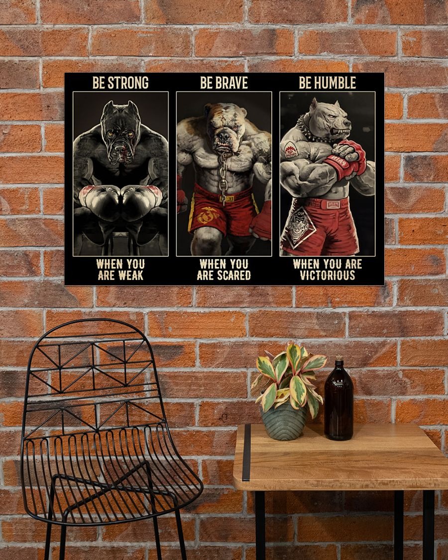 Boxing Pitbull be strong be brave be humble be badass poster5