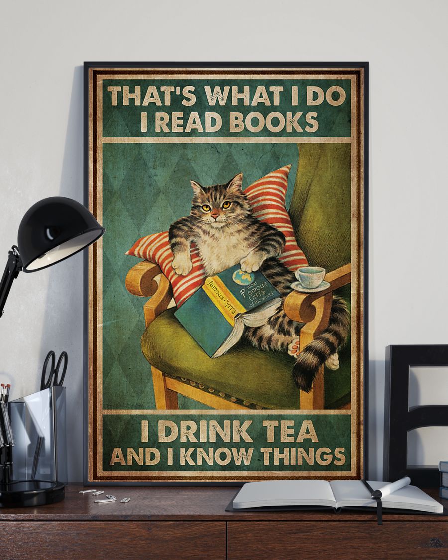 Cat That's what I do I read books I drink tea and I know things poster 8