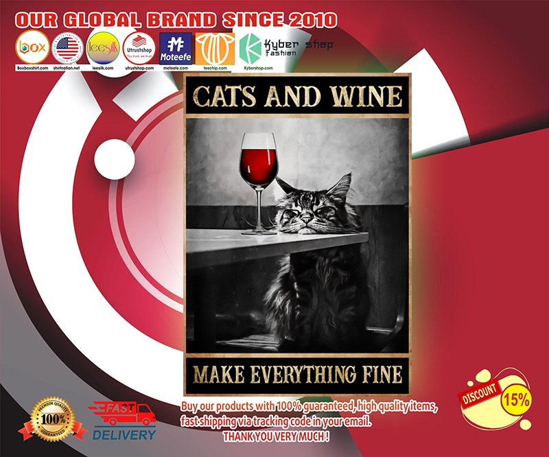Cat and wine make everything fine poster 4