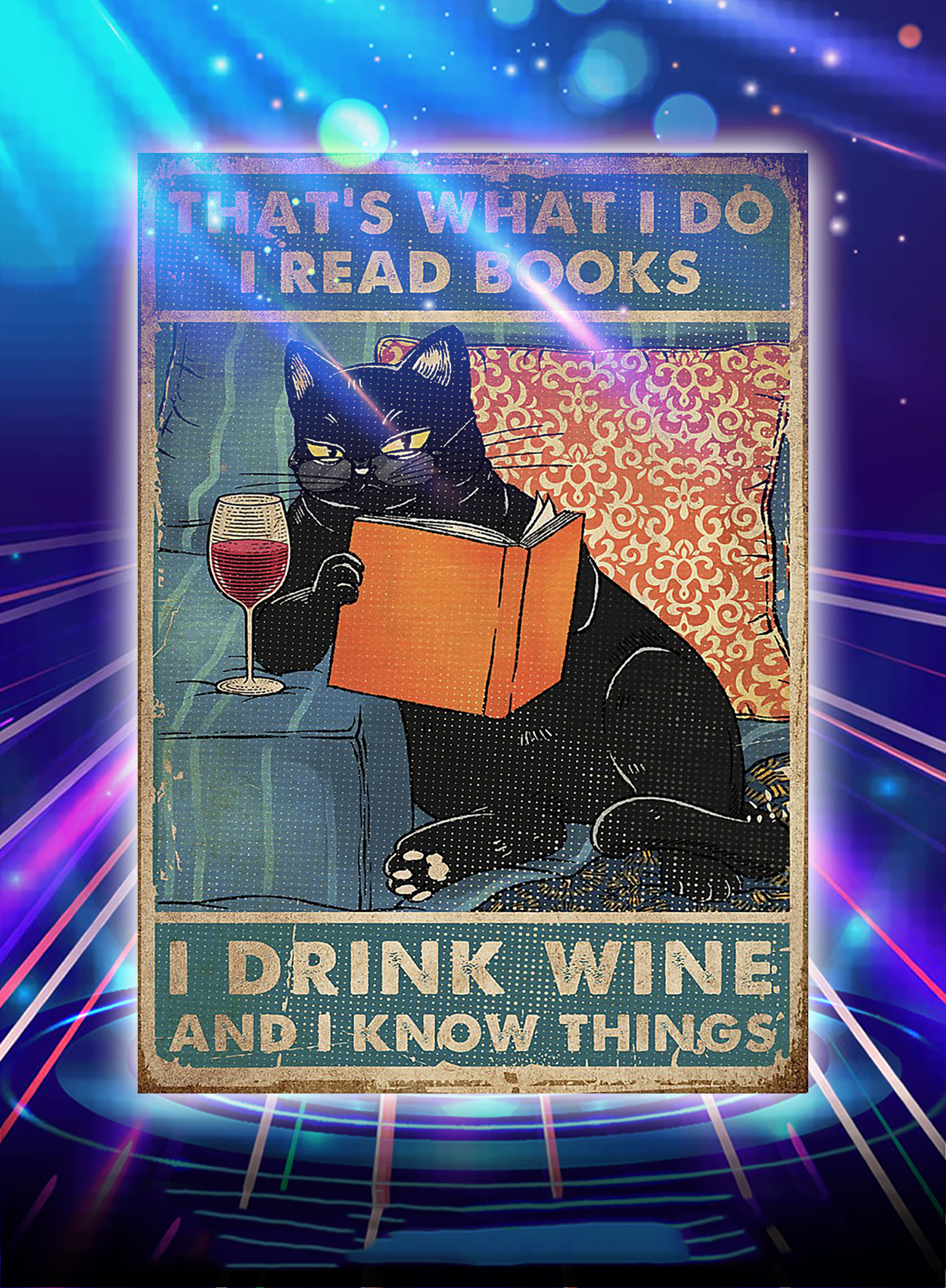 Cat that's what I do I read books I drink wine and I know things poster - A3