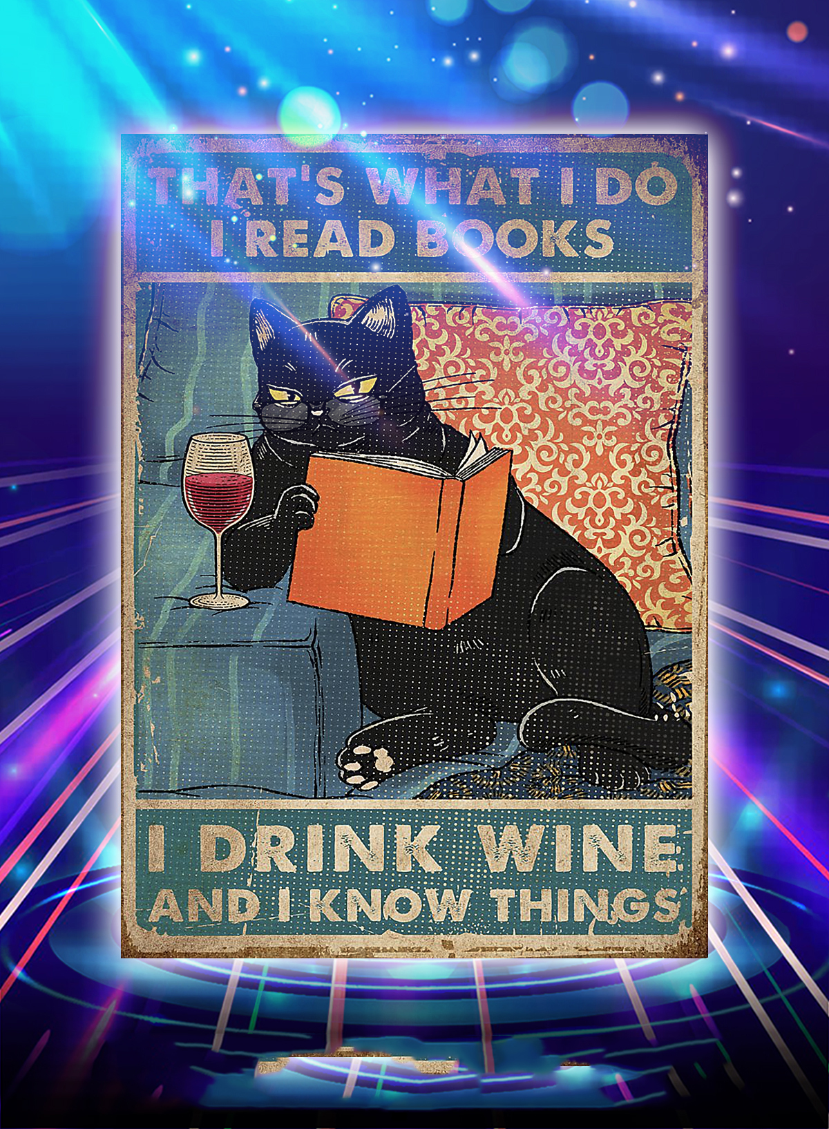 Cat that's what I do I read books I drink wine and I know things poster - A4