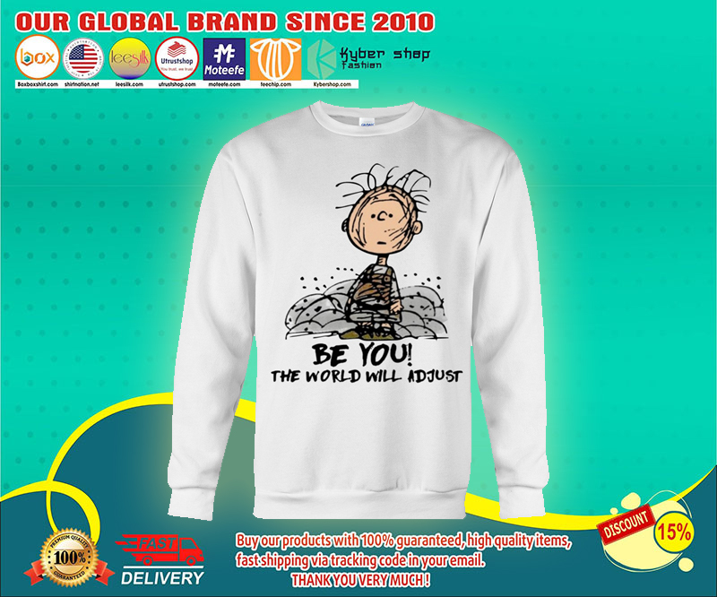 Charlie Brown be you the world will adjust shirt 4