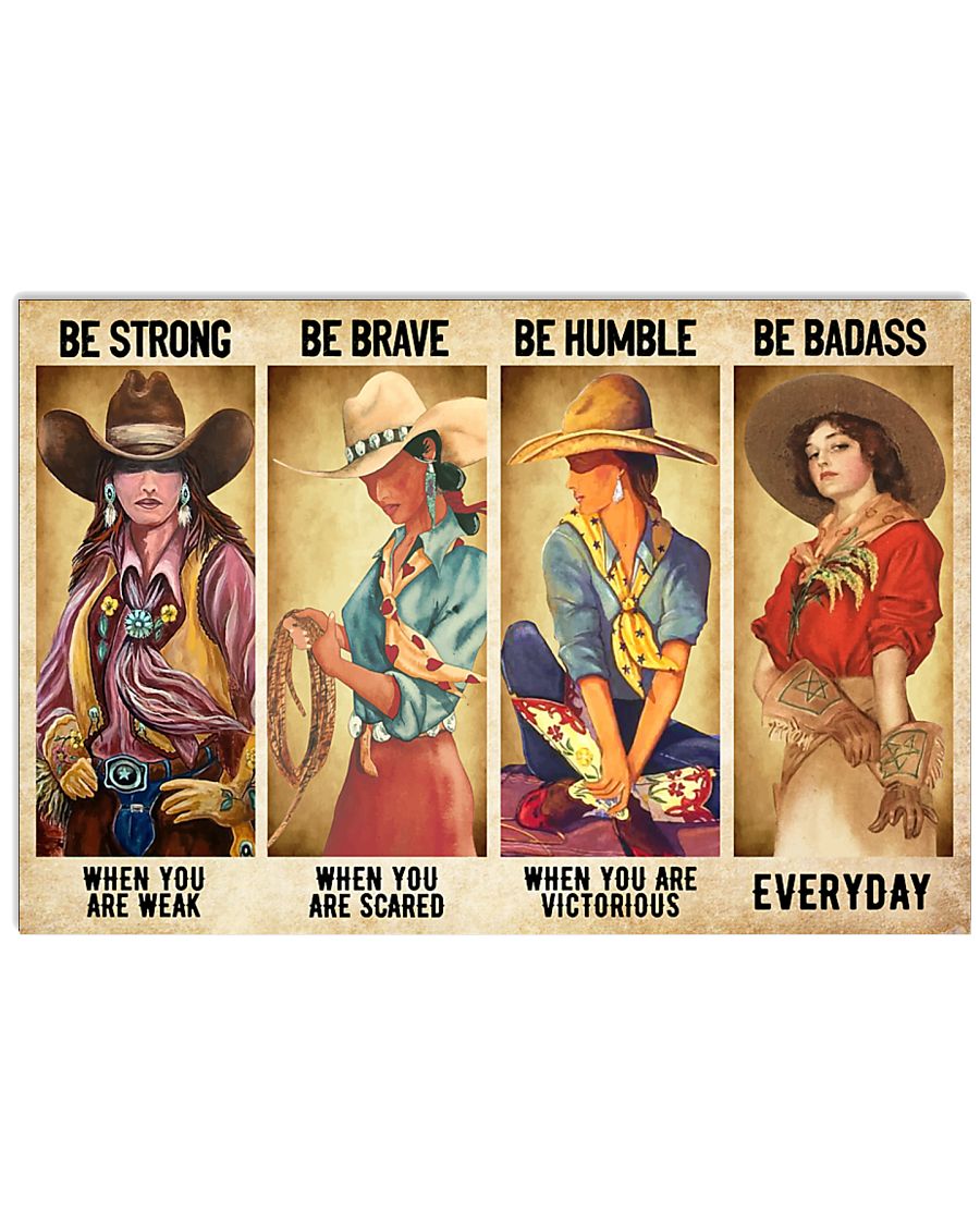 Cowgirl be strong be brave be humble be badass poster