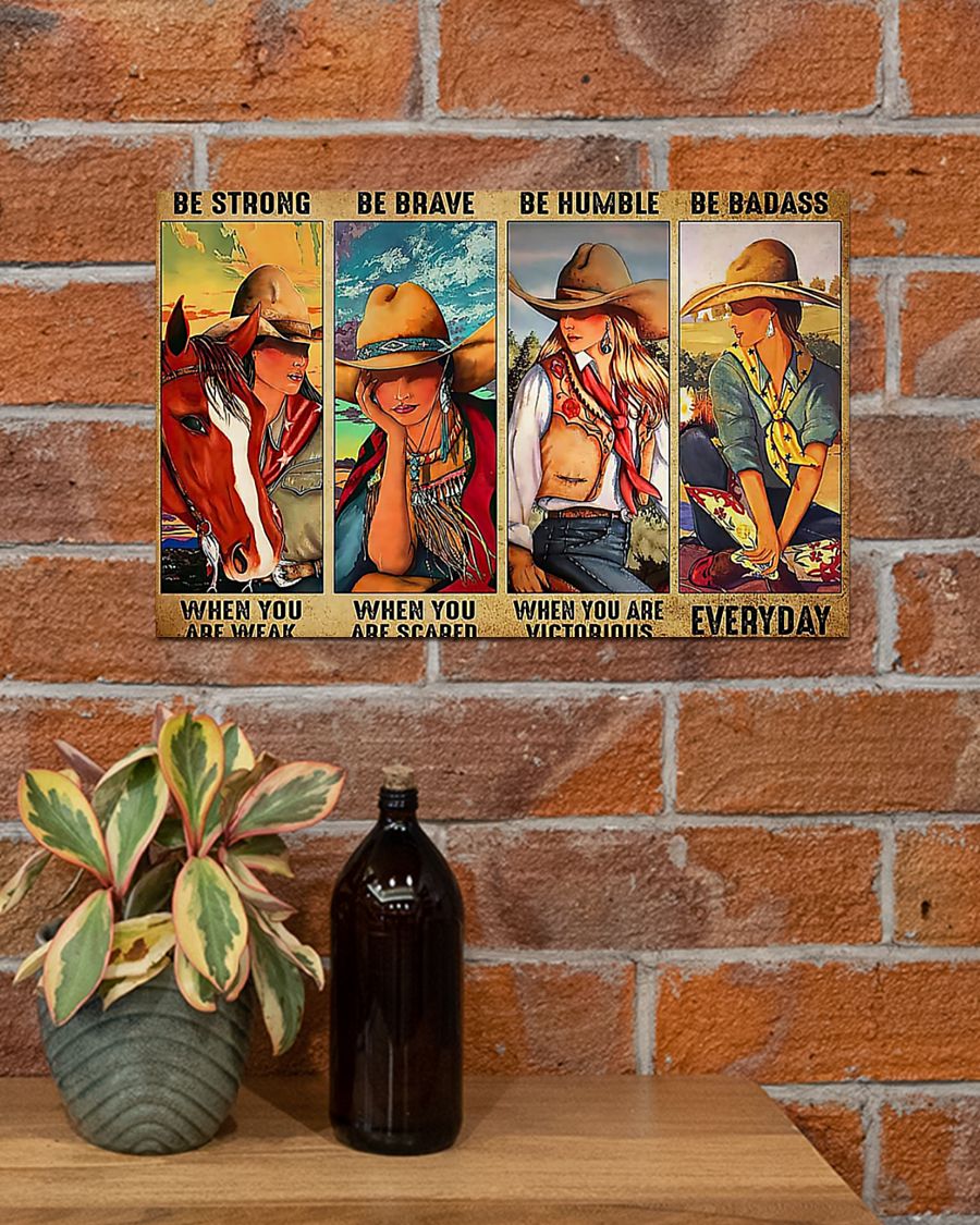 Cowgirl be strong be brave be humble be badass poster 8