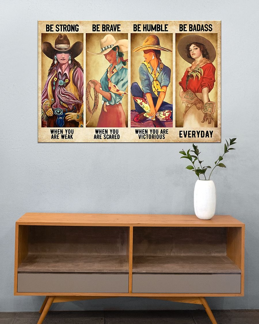 Cowgirl be strong be brave be humble be badass poster3
