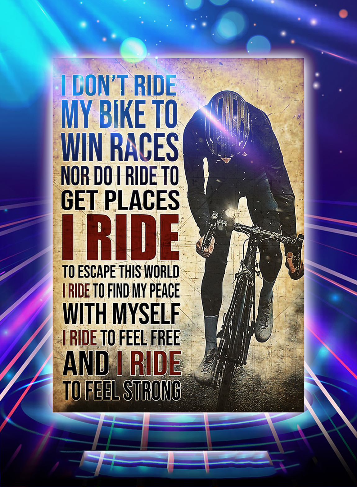 Cycling I don't ride my bike to win races poster - A3