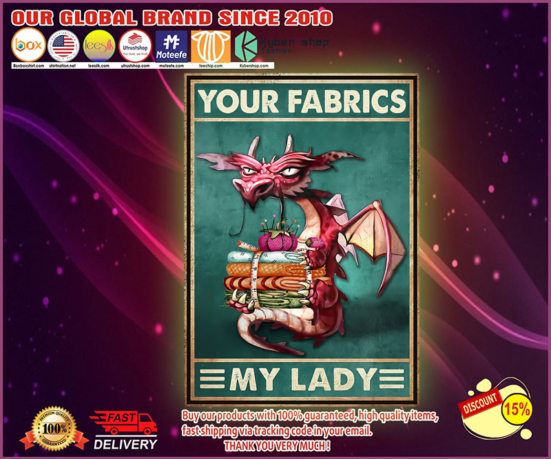 Dragon your fabrics my lady poster 1