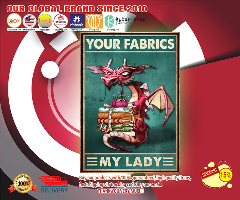 Dragon your fabrics my lady poster 4