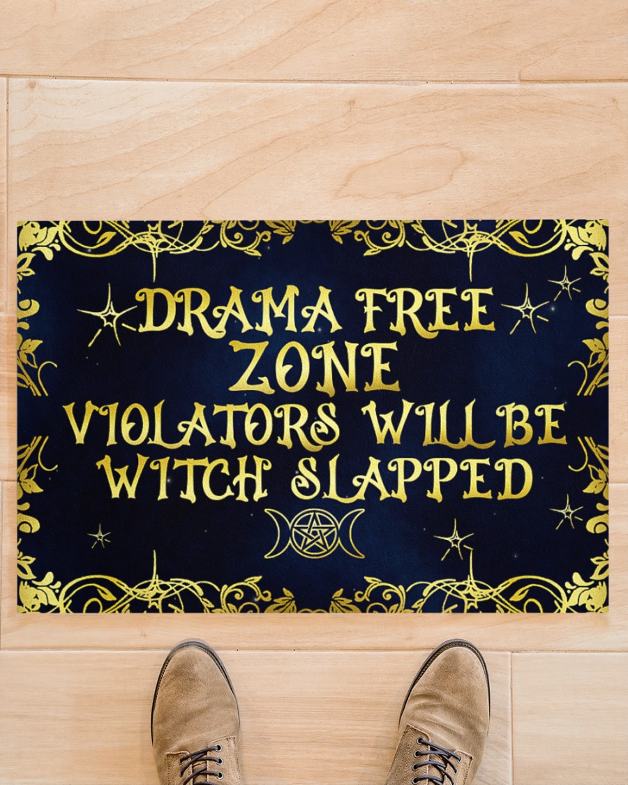 Drama free zone violators will be witch slapped doormat