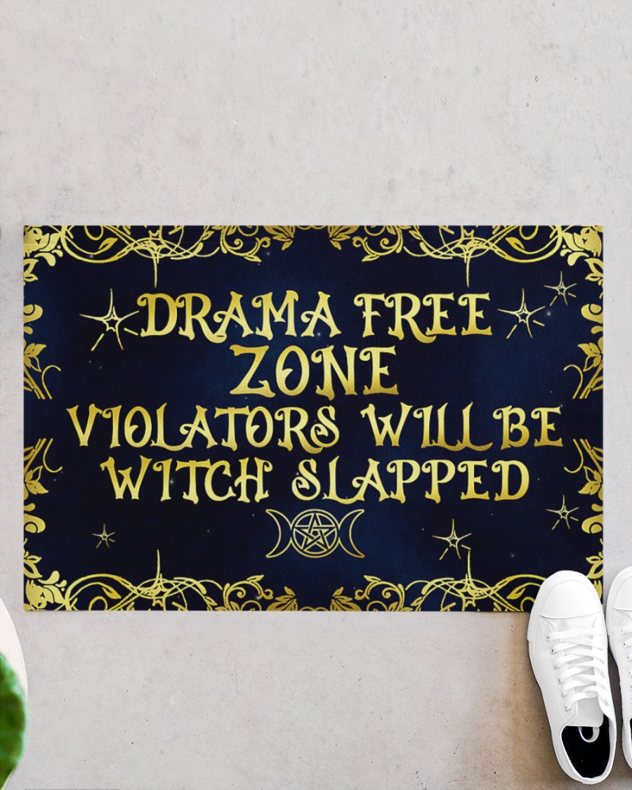 Drama free zone violators will be witch slapped doormat