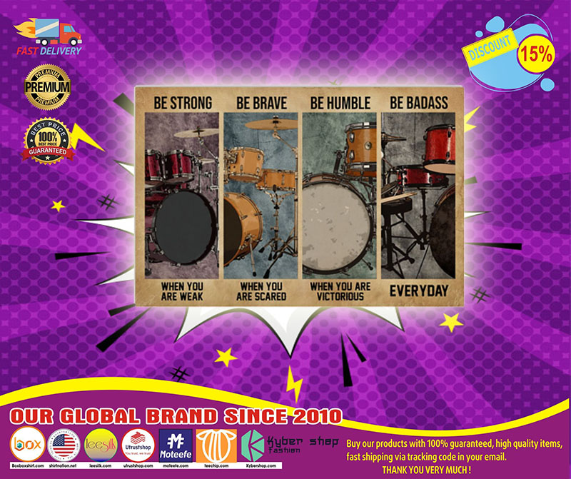 Drum be strong be brave be humble be badass poster1