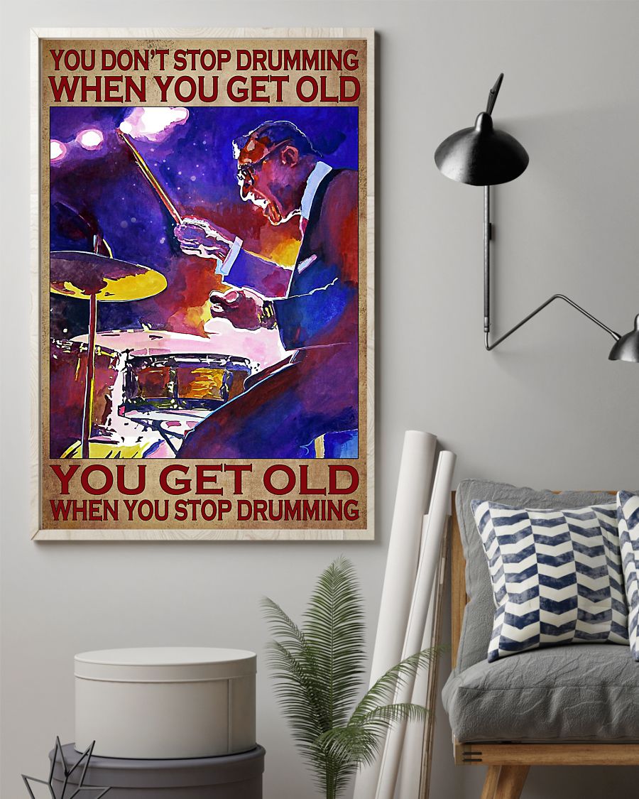 Drumming you get old when you stop drumming poster 7