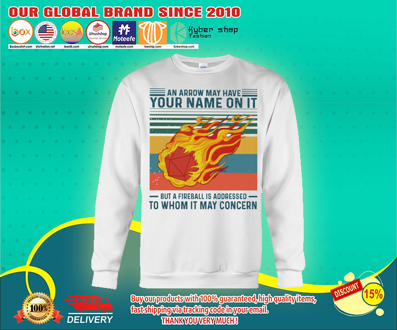Dungeons and Dragons An arrow may have your name on it but a fireball is addressed to whom it may concern shirt 4