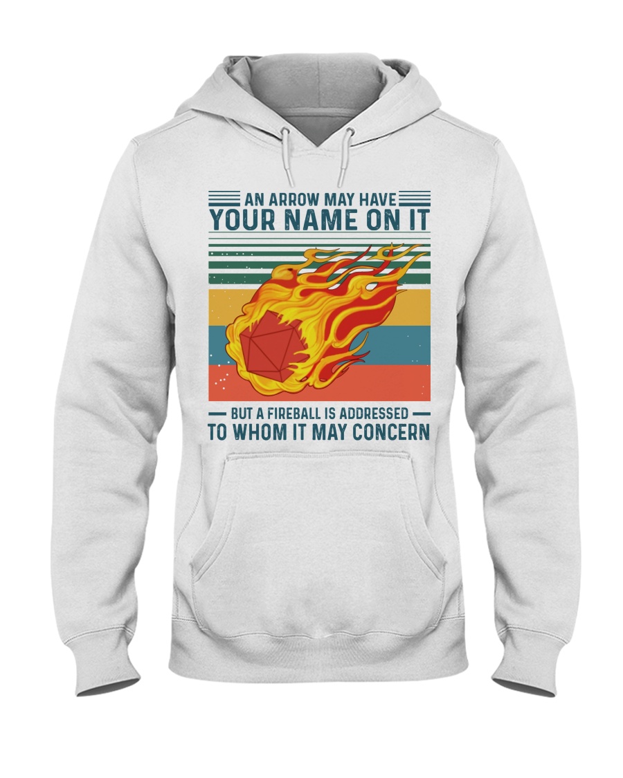 Dungeons and Dragons An arrow may have your name on it but a fireball is addressed to whom it may concern shirt 7