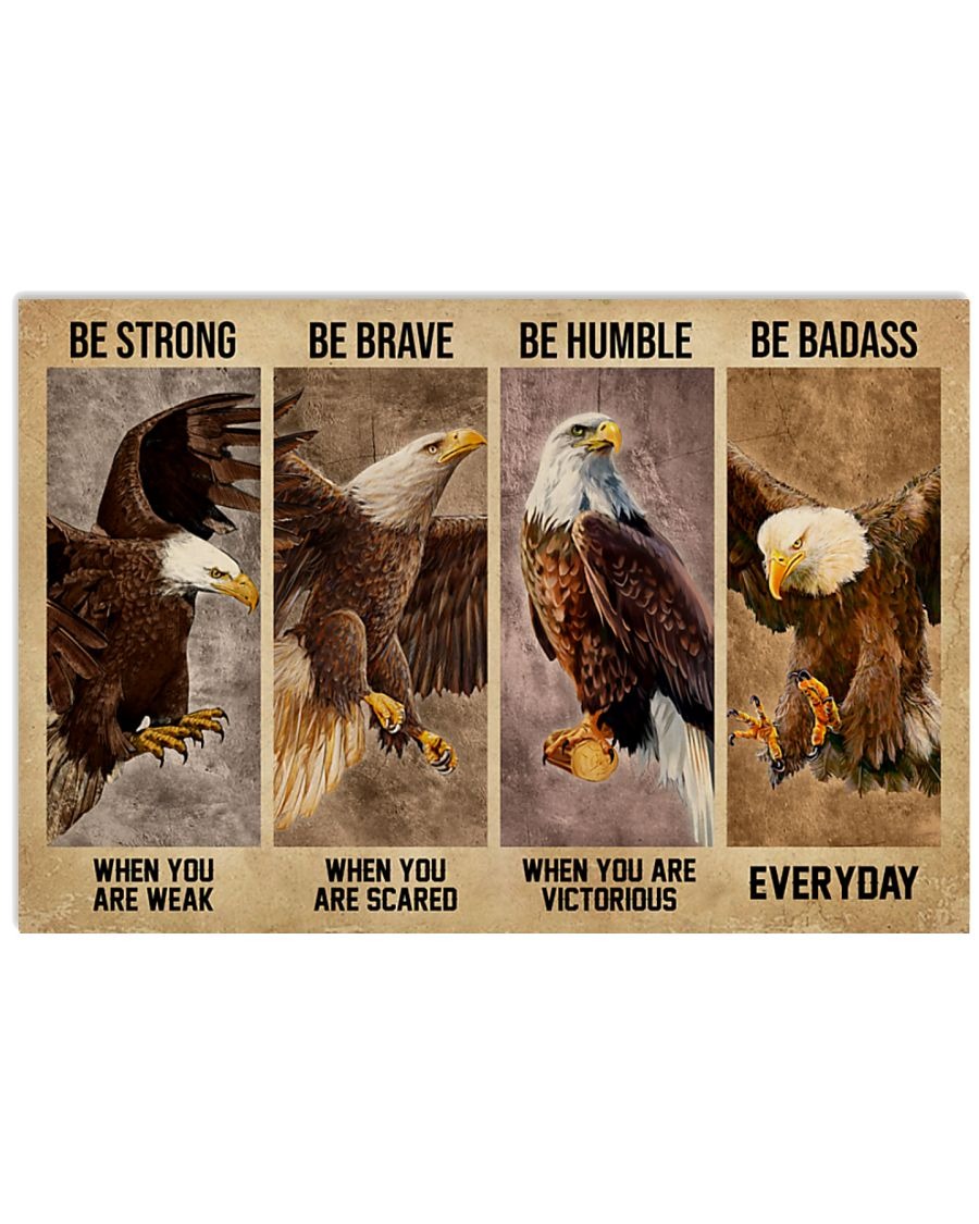 Eagle Be strong be brave be humble be badass poster