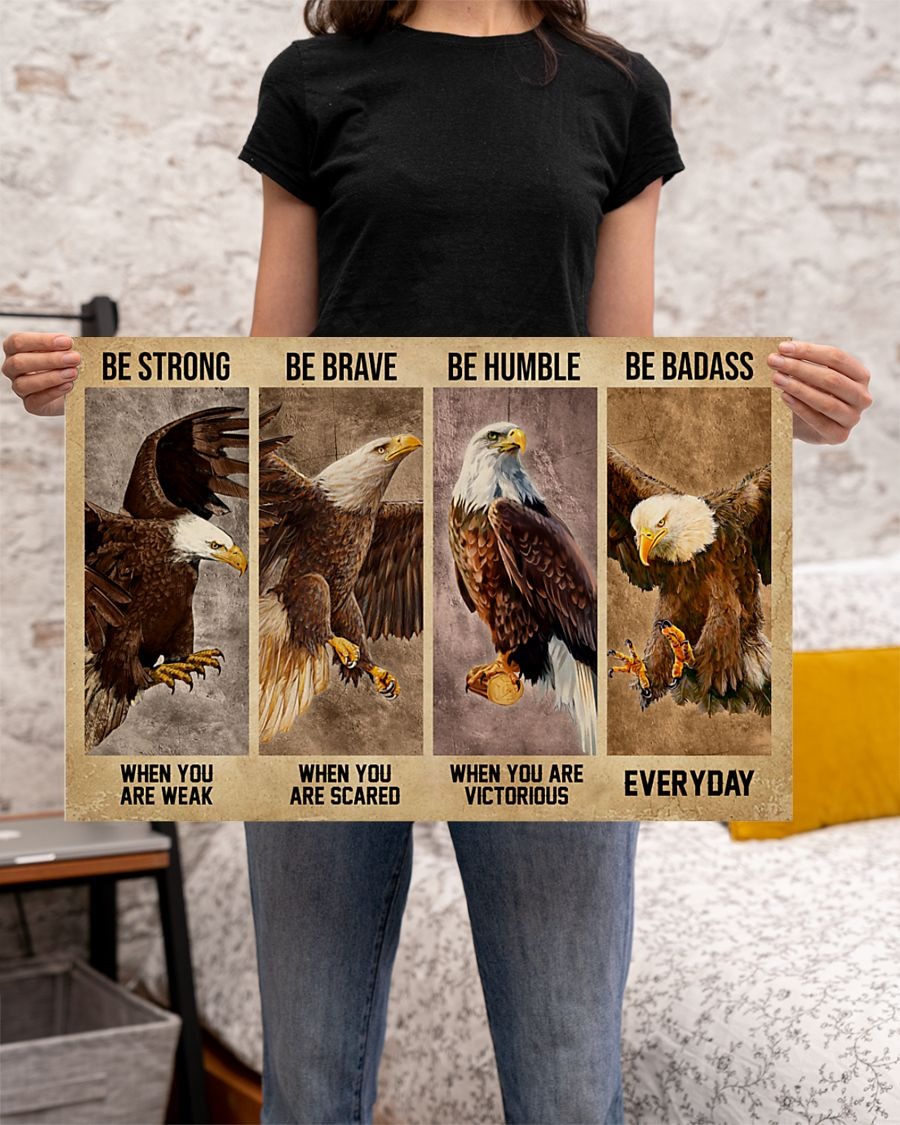 Eagle Be strong be brave be humble be badass poster4