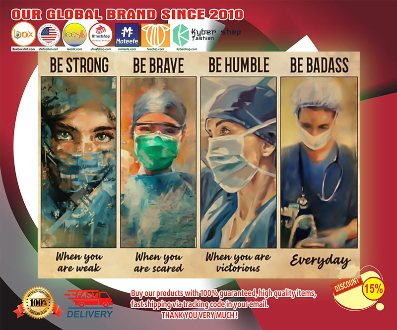 Female physicians nurse be strong be brave be humble be badass poster 4