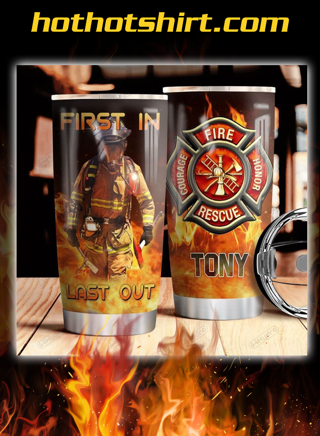Firefighter personalized custom bame first in last out tumbler 1