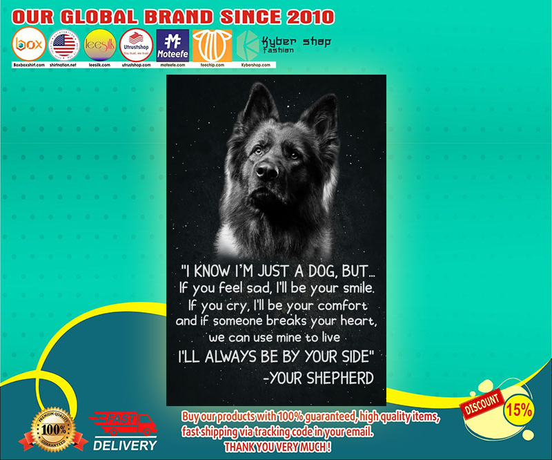 German shepherd I'm know I'm just a dog poster 3