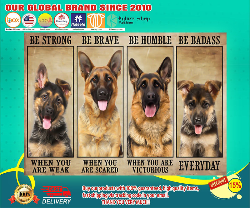 German sherpherd be strong be brave be humble be badass poster 4