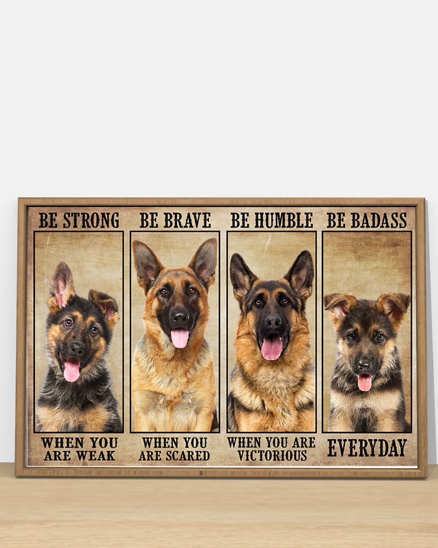 German sherpherd be strong be brave be humble be badass poster 7